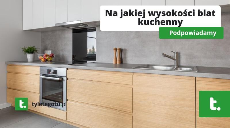 Grubość blatu kuchennego